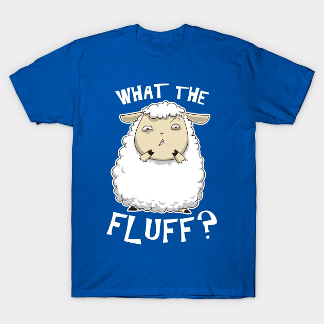 What The Fluff? Wtf TShirt TeePublic